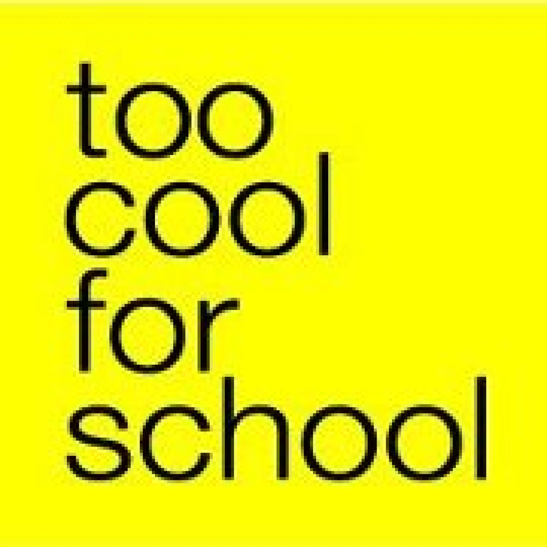 Too Cool For School